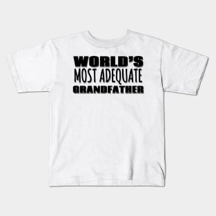 World's Most Adequate Grandfather Kids T-Shirt